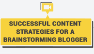 Successful Content Strategies for a Brainstorming Blogger