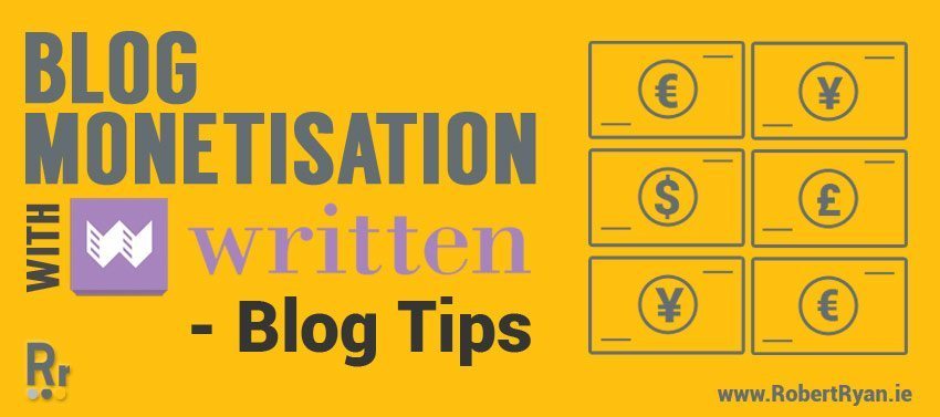 Blog Monetisation with written - blog tips