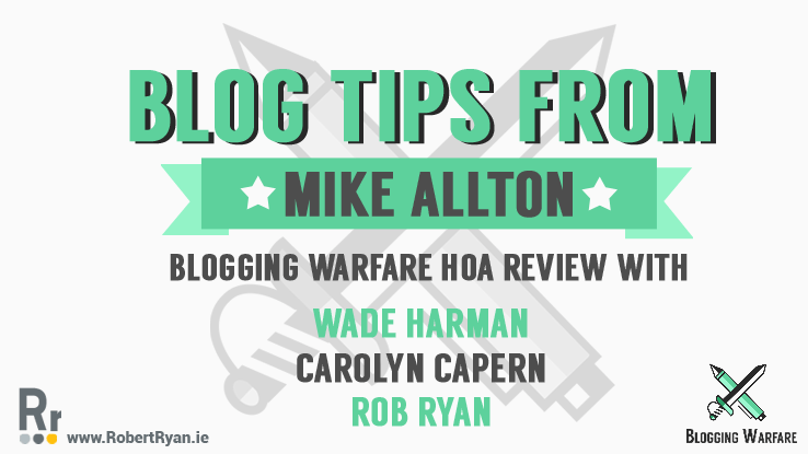 Blog Tips from Mike Allton - Blogging Warfare - HoA Review
