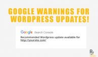 Google Warnings For WordPress Updates - WordPress Developer