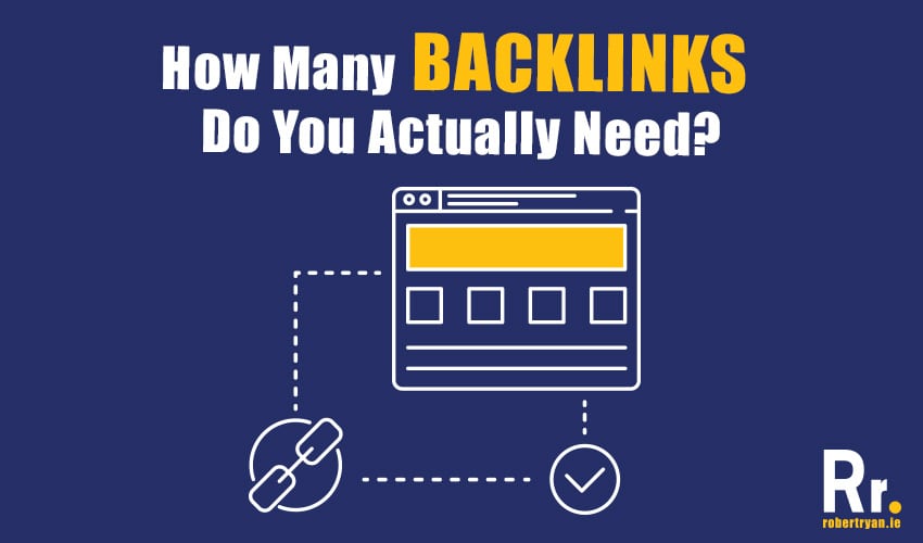 How many backlinks to you actually need - SEO tips